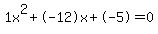 1x%5E2%2B-12x%2B-5+=+0
