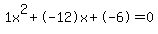 1x%5E2%2B-12x%2B-6+=+0