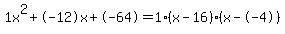 1x%5E2%2B-12x%2B-64+=+1%28x-16%29%2A%28x--4%29