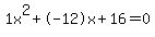 1x%5E2%2B-12x%2B16+=+0