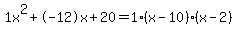 1x%5E2%2B-12x%2B20+=+1%28x-10%29%2A%28x-2%29