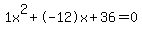 1x%5E2%2B-12x%2B36+=+0