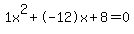 1x%5E2%2B-12x%2B8+=+0