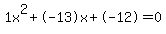 1x%5E2%2B-13x%2B-12+=+0