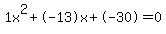 1x%5E2%2B-13x%2B-30+=+0