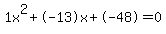 1x%5E2%2B-13x%2B-48+=+0