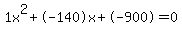 1x%5E2%2B-140x%2B-900+=+0