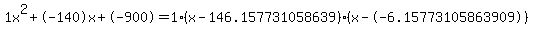1x%5E2%2B-140x%2B-900+=+1%28x-146.157731058639%29%2A%28x--6.15773105863909%29
