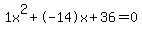 1x%5E2%2B-14x%2B36+=+0