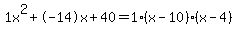 1x%5E2%2B-14x%2B40+=+1%28x-10%29%2A%28x-4%29