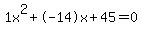 1x%5E2%2B-14x%2B45+=+0