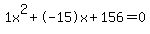 1x%5E2%2B-15x%2B156+=+0