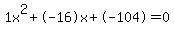 1x%5E2%2B-16x%2B-104+=+0