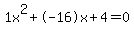 1x%5E2%2B-16x%2B4+=+0
