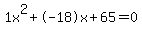 1x%5E2%2B-18x%2B65+=+0