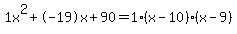 1x%5E2%2B-19x%2B90+=+1%28x-10%29%2A%28x-9%29