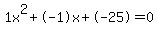 1x%5E2%2B-1x%2B-25=0