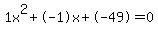 1x%5E2%2B-1x%2B-49+=+0