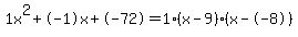 1x%5E2%2B-1x%2B-72+=+1%28x-9%29%2A%28x--8%29