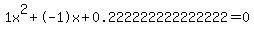 1x%5E2%2B-1x%2B0.222222222222222+=+0