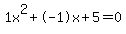 1x%5E2%2B-1x%2B5+=+0