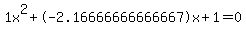 1x%5E2%2B-2.16666666666667x%2B1+=+0