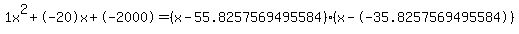 1x%5E2%2B-20x%2B-2000+=+%28x-55.8257569495584%29%2A%28x--35.8257569495584%29