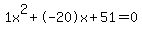 1x%5E2%2B-20x%2B51+=+0