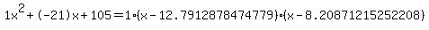 1x%5E2%2B-21x%2B105+=+1%28x-12.7912878474779%29%2A%28x-8.20871215252208%29