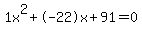1x%5E2%2B-22x%2B91+=+0
