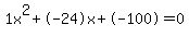 1x%5E2%2B-24x%2B-100+=+0