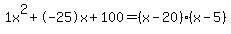 1x%5E2%2B-25x%2B100+=+%28x-20%29%2A%28x-5%29