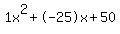 1x%5E2%2B-25x%2B50