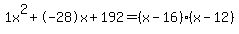 1x%5E2%2B-28x%2B192+=+%28x-16%29%2A%28x-12%29