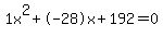 1x%5E2%2B-28x%2B192+=+0