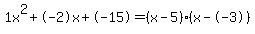 1x%5E2%2B-2x%2B-15+=+%28x-5%29%2A%28x--3%29