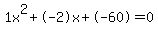1x%5E2%2B-2x%2B-60+=+0