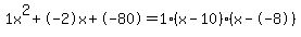 1x%5E2%2B-2x%2B-80+=+1%28x-10%29%2A%28x--8%29