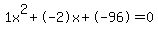 1x%5E2%2B-2x%2B-96+=+0