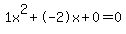 1x%5E2%2B-2x%2B0+=+0