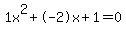 1x%5E2%2B-2x%2B1+=+0