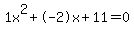 1x%5E2%2B-2x%2B11+=+0