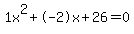 1x%5E2%2B-2x%2B26+=+0