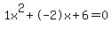 1x%5E2%2B-2x%2B6+=+0