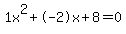 1x%5E2%2B-2x%2B8+=+0