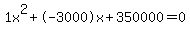 1x%5E2%2B-3000x%2B350000+=+0