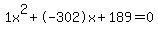 1x%5E2%2B-302x%2B189+=+0