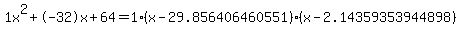 1x%5E2%2B-32x%2B64+=+1%28x-29.856406460551%29%2A%28x-2.14359353944898%29