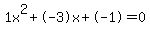 1x%5E2%2B-3x%2B-1+=+0