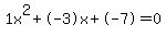 1x%5E2%2B-3x%2B-7+=+0